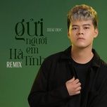 gui nguoi em ha tinh (remix) - dang cap nhat
