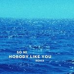 nobody like you (remix) - so hi