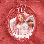 u! em xin loi - hoang yen chibi, b ray, khac hung