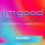 i'm good (blue) [reaper extended remix] - david guetta, bebe rexha