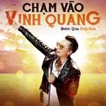 cham vao vinh quang - hoang bach, ha le