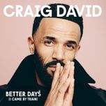 better days (i came by train) - craig david