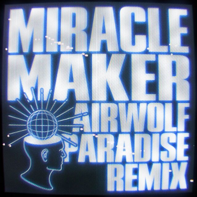 Miracle Maker (Airwolf Paradise Remix) Dom Dolla, Clementine Douglas