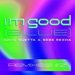 i'm good (blue) [ralph wegner remix] - david guetta, bebe rexha