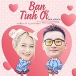 ban tinh oi (new version) - yuni boo, goctoi mixer