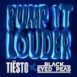 pump it louder - tiesto, black eyed peas