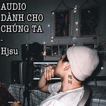 audio danh cho chung ta - hjsu