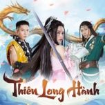 thien long hanh - hoang thuy linh, karik, anh tu, bui cong nam