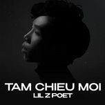 tam chieu moi - lil zpoet