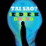 tai sao - seadreak, draco