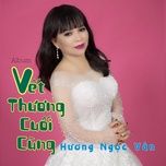xua di huyen thoai (new version) - huong ngoc van