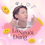 la nguoi dung (dung xa anh) - chung thanh duy