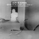 give it all up (feat. tove lo) [erol alkan's extended rework] - duran duran