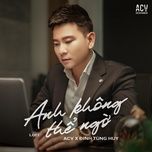 anh khong the ngo (liam lofi) - dinh tung huy, acv