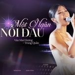 hai ngan noi dau (live at dear ocean) - van mai huong, trung quan