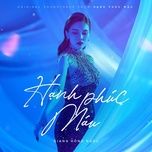 hanh phuc mau (original soundtrack from hanh phuc mau) - giang hong ngoc