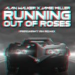 running out of roses (prashant ah remix) - alan walker, jamie miller