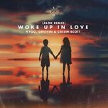 woke up in love (alok remix) - kygo, gryffin, calum scott