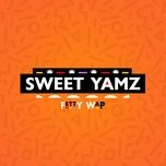 sweet yamz - fetty wap