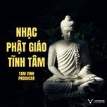 Tải Nhạc Nhạc Thiền Tĩnh Tâm An Lạc - Tam Vinh Producer