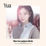 when your loneliness calls me - yua