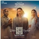 hayya hayya (better together) (spanish version) (music from the fifa world cup qatar 2022 official soundtrack) - trinidad cardona, davido, aisha, fifa sound