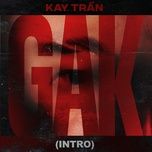 gak (intro) - kay tran