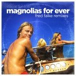 magnolias for ever (fred falke club remix) - claude francois