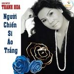 nguoi chien si ao trang - thanh hoa (nsnd)