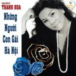 nhung nguoi con gai ha noi - thanh hoa (nsnd)