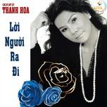 loi nguoi ra di (short version) - thanh hoa (nsnd)