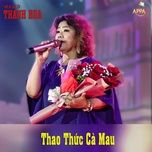 thao thuc ca mau - thanh hoa (nsnd)