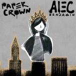 paper crown - alec benjamin
