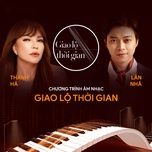 chi con minh anh (live in giao lo thoi gian) - lan nha