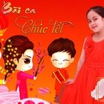 bai ca chuc tet - be bao trinh