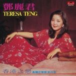 Tải Nhạc Ánh Trăng Nói Hộ Lòng Tôi - Đặng Lệ Quân (Teresa Teng)