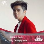 ai cung co ngay xua (music home mua 1) - bui anh tuan