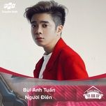 nguoi dien (music home mua 1) - bui anh tuan