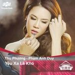 yeu xa la kho (music home mua 1) - thu phuong, pham anh duy