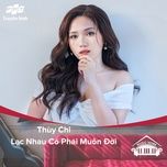 lac nhau co phai muon doi (music home mua 1) - thuy chi