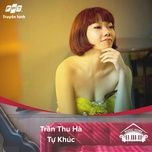 Tự Khúc (Music Home Mùa 1)  -  Trần Thu Hà