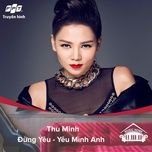 dung yeu - yeu minh anh (music home mua 1) - thu minh