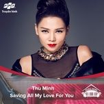 saving all my love for you (music home mua 1) - thu minh