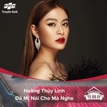 de mi noi cho ma nghe (music home mua 2) - hoang thuy linh