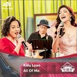 all of me (music home mua 2) - kieu loan