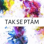 tak se ptam - ngu nguyet thien (mayday)