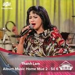 nguoi dan ba thang 7 (music home mua 2) - thanh lam (nsut)