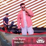 baby girl (music home mua 2) - yuno bigboi