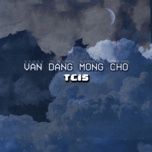 van dang mong cho - tcis