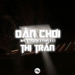 dan choi thi tran (remix) - lt